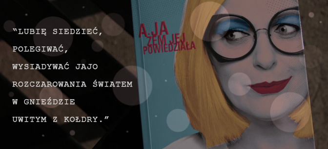 Cytat: A ja żem jej powiedziała Katarzyna Nosowska